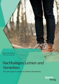 Produktbild: Nachhaltiges Lernen und Verstehen: Die Gr&uuml;ne Lunge im Lehrplan an Schulen in Brandenburg