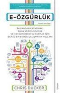 Produktbild: E &Ouml;zg&uuml;rl&uuml;k - Zamandan Kazanmak, Daha Verimli Olmak ve Hayalinizdeki Isi Kurmak