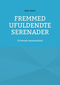 Produktbild: Fremmed Ufuldendte serenader