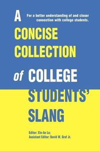 Bild vom Artikel A Concise Collection of College Students' Slang vom Autor Xin-An Lu