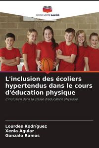 Produktbild: L'inclusion des &eacute;coliers hypertendus dans le cours d'&eacute;ducation physique