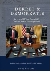 Produktbild: Dekret & Demokratie - 100 Tage Trump 2025