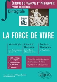 Produktbild: L'int&eacute;grale sur la force de vivre. Victor Hugo, Les Contemplations (livres IV et V) - Friedrich Nietzsche, Le Gai Savoir (Pr&eacute;face et livre IV) - Svetl