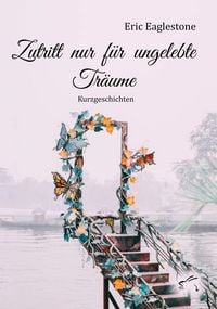 Produktbild: Zutritt nur f&uuml;r ungelebte Tr&auml;ume