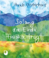 Produktbild: Solang die Erde Fr&uuml;chte tr&auml;gt