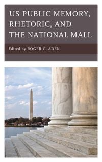 Produktbild: US Public Memory, Rhetoric, and the National Mall