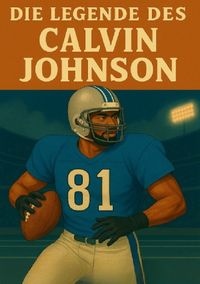 Produktbild: Football Legenden / Die Legende des Calvin Johnson