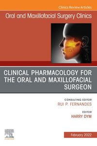 Produktbild: Clinical Pharmacology for the Oral and Maxillofacial Surgeon, An Issue of Oral and Maxillofacial Surgery Clinics of North America, E-Book