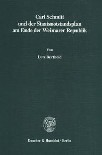 Produktbild: Carl Schmitt und der Staatsnotstandsplan am Ende der Weimarer Republik