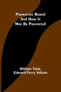 Produktbild: Premature Burial and How It May Be Prevented