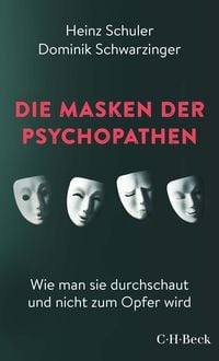 Bild vom Artikel Die Masken der Psychopathen vom Autor Heinz Schuler