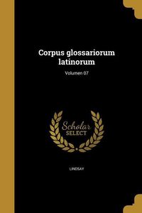 Produktbild: Corpus glossariorum latinorum; Volumen 07