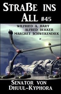 Produktbild: Stra&szlig;e ins All 45: Senator von Dhuul-Kyphora