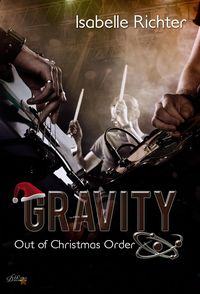 Bild vom Artikel Gravity: Out of Christmas Order vom Autor Isabelle Richter