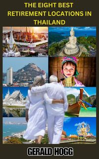 Produktbild: The Eight Best Retirement Locations in Thailand (The Retirees Travel Guide Series)
