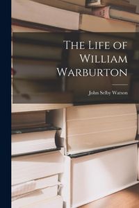 Produktbild: The Life of William Warburton