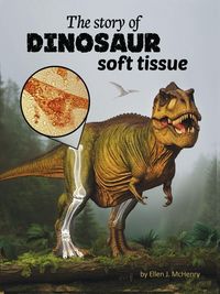 Produktbild: The Story of Dinosaur Soft Tissue