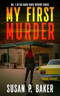 Produktbild: My First Murder (Mavis Davis Mysteries, #1)