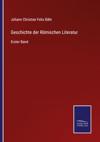 Produktbild: Geschichte der R&ouml;mischen Literatur