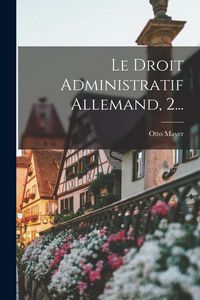 Produktbild: Le Droit Administratif Allemand, 2...
