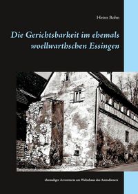 Produktbild: Die Gerichtsbarkeit im ehemals woellwarthschen Essingen