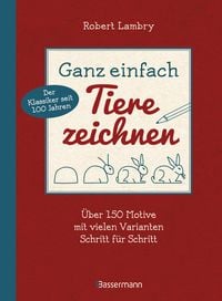 Produktbild: Ganz einfach Tiere zeichnen. &Uuml;ber 150 Motive mit vielen Varianten Schritt f&uuml;r Schritt. Mit Leerseiten zum &Uuml;ben
