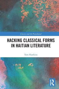 Produktbild: Hacking Classical Forms in Haitian Literature