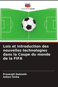 Produktbild: Lois et introduction des nouvelles technologies dans la Coupe du monde de la FIFA
