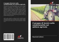 Produktbild: Il gruppo di lavoro sulla condizionalit&agrave; nel settore agricolo