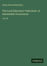 Produktbild: The Local Historian's Table Book, of Remarkable Occurrences