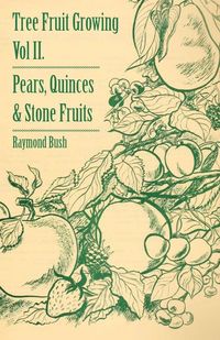 Produktbild: Tree Fruit Growing - Volume II. - Pears, Quinces and Stone Fruits
