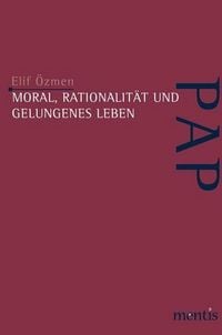 Produktbild: Moral, Rationalit&auml;t und gelungenes Leben