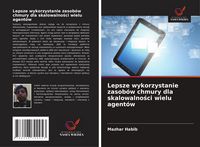 Produktbild: Lepsze wykorzystanie zasob&oacute;w chmury dla skalowalno&iquest;ci wielu agent&oacute;w