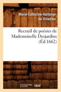 Produktbild: Recueil de po&eacute;sies de Mademoiselle Desjardins (&Eacute;d.1662)