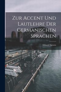 Produktbild: Zur Accent und Lautlehre der Germanischen Sprachen