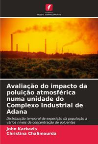Produktbild: Avalia&ccedil;&atilde;o do impacto da polui&ccedil;&atilde;o atmosf&eacute;rica numa unidade do Complexo Industrial de Adana