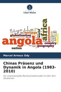 Produktbild: Chinas Pr&auml;senz und Dynamik in Angola (1983-2010)