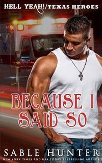 Produktbild: Because I Said So: (A Texas Heroes Crossover Novel)