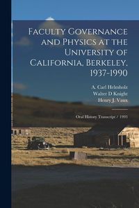 Produktbild: Faculty Governance and Physics at the University of California, Berkeley, 1937-1990