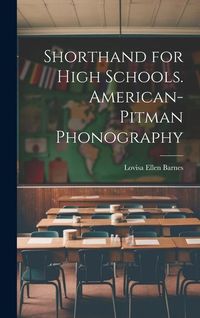 Produktbild: Shorthand for High Schools. American-Pitman Phonography