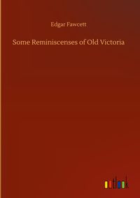 Produktbild: Some Reminiscenses of Old Victoria