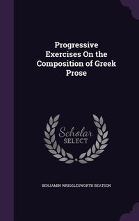 Produktbild: Progressive Exercises On the Composition of Greek Prose