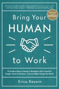 Produktbild: Bring Your Human to Work: 10 Surefire Ways to Design a Workplace That Is Good for People, Great for Business, and Just Might Change the World