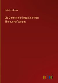 Produktbild: Die Genesis der byzantinischen Themenverfassung