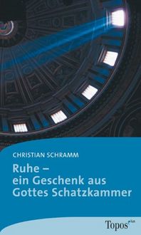 Produktbild: Ruhe &ndash; ein Geschenk aus Gottes Schatzkammer