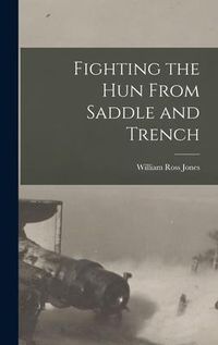 Produktbild: Fighting the Hun From Saddle and Trench