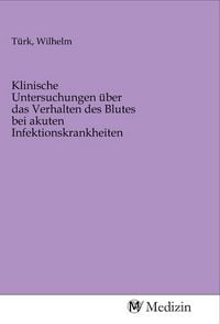 Produktbild: Klinische Untersuchungen &uuml;ber das Verhalten des Blutes bei akuten Infektionskrankheiten
