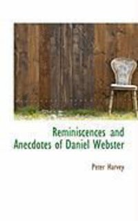 Produktbild: Reminiscences and Anecdotes of Daniel Webster