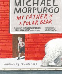 Produktbild: Morpurgo, S: My Father Is a Polar Bear