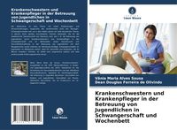 Produktbild: Krankenschwestern und Krankenpfleger in der Betreuung von Jugendlichen in Schwangerschaft und Wochenbett